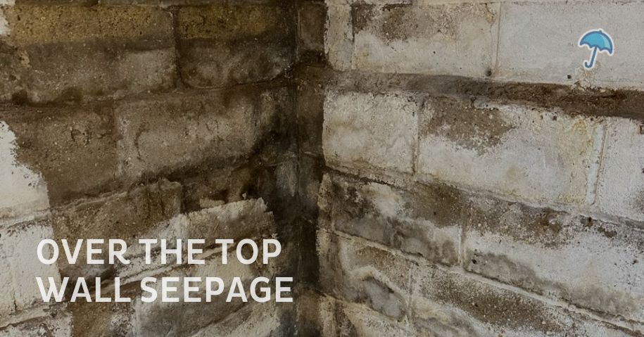 Over the top basement wall seepage